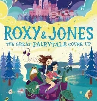 Roxy & Jones: The Great Fairytale Cover-Up Supply