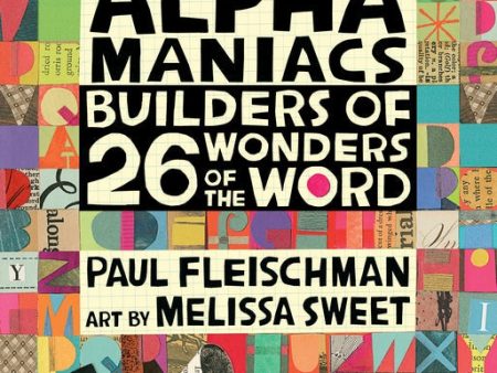 Alphamaniacs: Builders Of 26 Wonders Of The Word For Discount