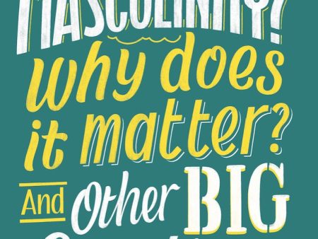 What Is Masculinity? Why Does It Matter? & Other Big Questions Online Hot Sale